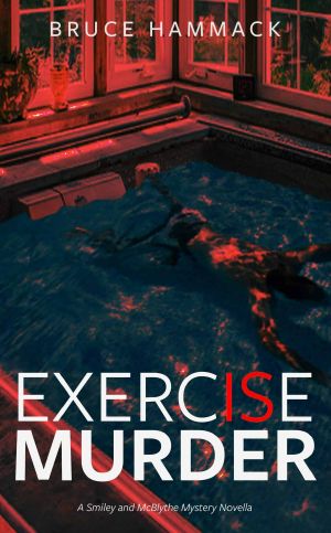 [Smiley and McBlythe 01] • Exercise Is Murder · A Smiley and McBlythe Mystery (Smiley and McBlythe Mystery Series Book 1)